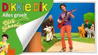 Dikkie Dik & Dirk Scheele  Alles groeit