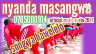 nyanda masangwa ft ngwana Paulo ya hawelelo official audio 2024 ishokela record 0614945922