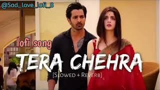 Tera chehra  {Slowed×Reverb}  Arijit Singh  Sad song music emotional @SAD-LOVE-LOFI-8