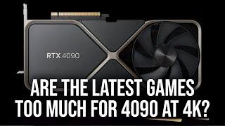 Are The Latest Games Too Much For RTX 4090 At Native 4K?