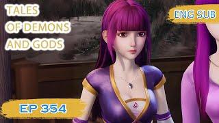 ENG SUB  Tales of Demons and Gods EP354 english