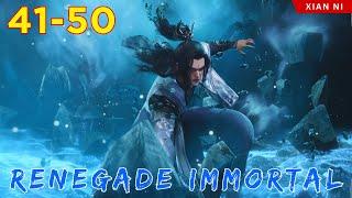  RENEGADE IMMORTAL 41 - 50 - Alur Cerita Xian Ni versi Novel Sub Indonesia 仙逆