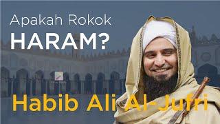 NGAJI  Apakah Rokok Haram?  Habib Ali Al-Jufri Al-Yamani