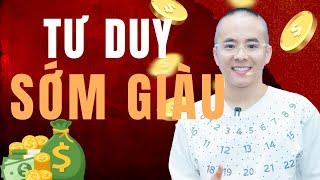 Già hay trẻ đều GIÀU HƠN nếu nắm bắt được tư duy này  Master Anh Đức