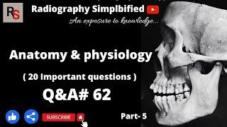 Anatomy & physiology Q&A#62 ll part -6 ll Radiography simplified