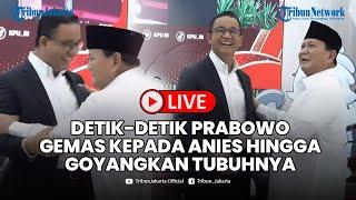 UPDATE Detik-detik Prabowo GEMAS Kepada Anies hingga Goyangkan Tubuhnya Pakai Dua Tangan