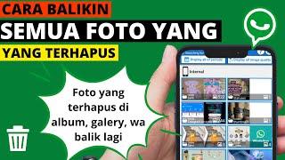 SEMUA FOTO YANG DI ALBUM GALERY & WA BALIK LAGI  CARA MENGEMBALIKAN FOTO YANG TERHAPUS DI ANDROID