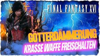 Götterdämmerung freischalten - Die beste Waffe im Spiel  Final Fantasy 16 Guide Deutsch