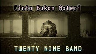 Cinta Bukan Materi - Twenty Nine Band - OFFICIAL MUSIC VIDEO