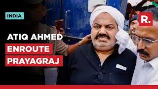 Atiq Ahmed Being Moved To Prayagraj From Sabarmati jail