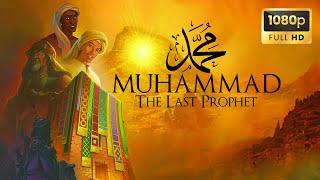 MUHAMMAD The Last Prophet Animated Film