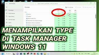 Cara Menampilkan Type Pada Task Manager Windows 11 - Sehingga Type Muncul di Processes