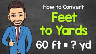 How to Convert Feet to Yards  Math with Mr. J