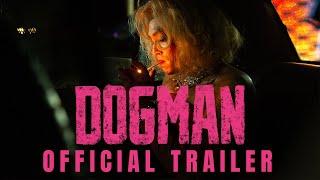 Dogman 2024  Official Trailer