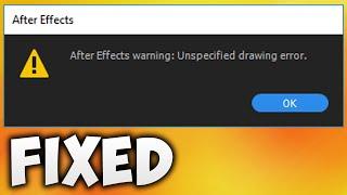 How To Fix Adobe After Effects Warning Unspecified Drawing Error