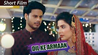 Short Film  Dil Ke Armaan  Haris Waheed - Maryam Fatima  Geo Films