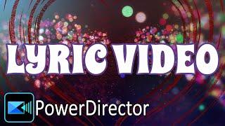 How to Make Lyric Videos  PowerDirector