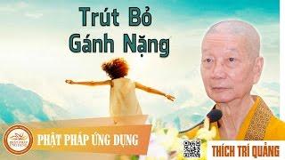 Trút Bỏ Gánh Nặng - Pháp Âm Thầy Thích Trí Quảng