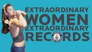 Extraordinary women doing extraordinary things - Guinness World Records