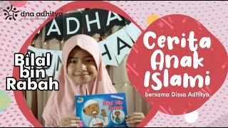 Cerita Anak Islami 05 - Bilal bin Rabah  Dissa Adhitya