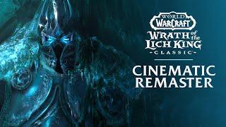 Wrath of the Lich King Cinematic Remaster  World of Warcraft