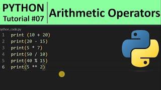 Python Tutorial #7 - Arithmetic Operators in Python Programming