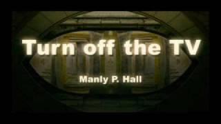 Manly P. Hall - Turn off the TV