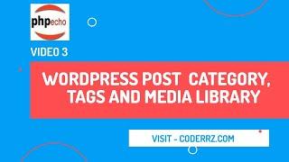 Wordpress Video 3  Post Category   Tags and Media Library