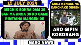 Garo News15 July 2024Mechik sokra dam 30 sanma anga 30 ko game rimtaina manaigen iani gimin ding