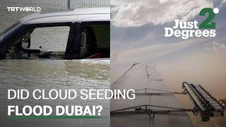 Just 2 Degrees Did cloud seeding flood Dubai?