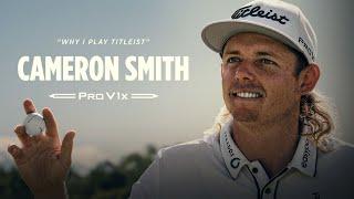 Cameron Smith  Why I Play the Titleist Pro V1x