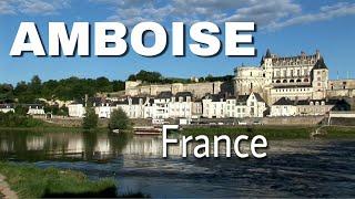 Visit Charming and Historic Amboise France