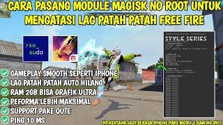 MODULE STYLE-X‼️CARA PASANG MODUL MAGISK NO ROOT UNTUK MENGATASI LAG PATAH PATAH FREE FIRE️WORK 