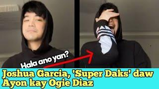 Joshua Garcia Super Daks daw Ayon kay Ogie Diaz  Everyday News