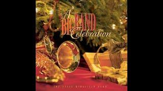 A Big Band Celebration Christmas Music from the Steve Wingfield Band