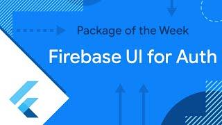 Firebase UI for Auth Package of the Week