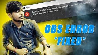 OBS Error Solved  OBS Your GPU May Not Be Supported  Bonfire Tech