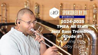 2024-2025 TMEA Jazz Bass Trombone Etude #1 Swing by Bobby Guess SPONSORED BY XO