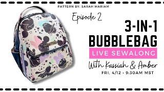 No longer live Lets Sew a 3-in-1 Bubblebag with Kassiah & Amber Part 2