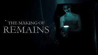 The Making of Remains