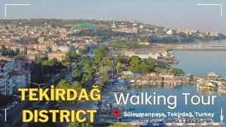 Tekirdağ District I Süleymanpaşa Tekirdağ Turkey I Walking Tour I 4K60fps