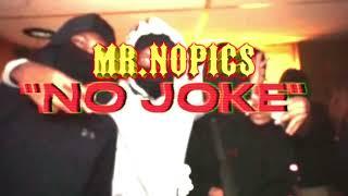 MR.NOPICS - “NO JOKE” Official Music Video