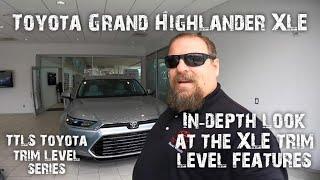 Toyota Grand Highlander XLE Trim level review