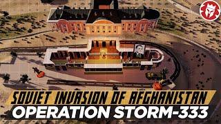 Soviet Invasion of Afghanistan - Operation Storm-333 DOCUMENTARY