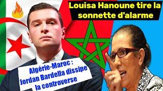 Algérie-Maroc  Jordan Bardella dissipe la controverse Louisa Hanoune tire la sonnette dalarme