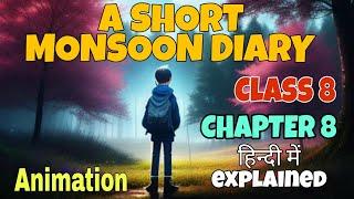 A SHORT MONSOON DIARY Class 8 English  Chapter 8  2023-24  Fully Explained