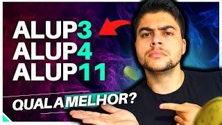 QUAL PAGA MAIS DIVIDENDOS? │ ALUP3 - ALUP4 - ALUP11 │ QUAL A MELHOR?