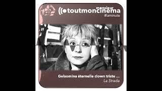 Gelsomina éternelle clown triste ... La Strada  la minute