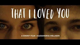 That I Loved You  A Short Film About Love