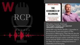 Rhodes Center Podcast The Fraught Complex and Important Economics of Belonging